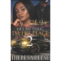 He's My Thug, I'm His Peace 2: An Urban Romance Novel