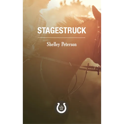 Stagestruck: The Saddle Creek Series