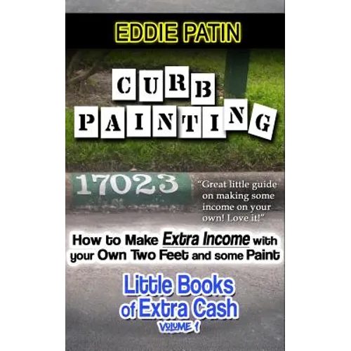 Curb Painting for Spare Income - How to Guide: Make Side Cash by Painting Curb Numbers