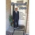 Beyond 100: How To Live Well Into Your Second Century