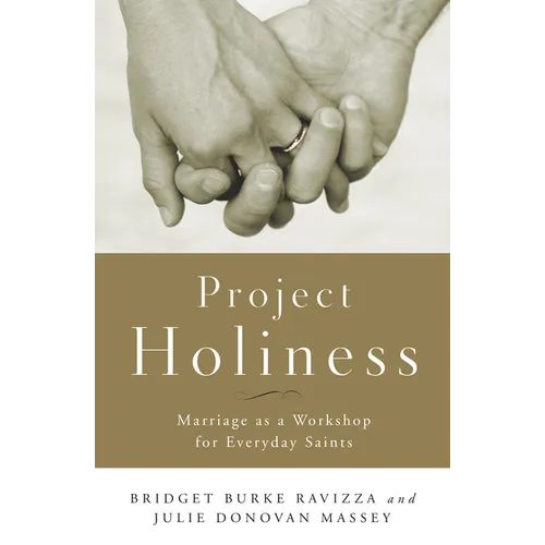 Project Holiness: Marriage as a Workshop for Everyday Saints