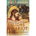 The Lost Gospel of Judas Iscariot: A New Look at Betrayer and Betrayed