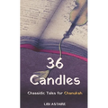 36 Candles: Chassidic Tales for Chanukah