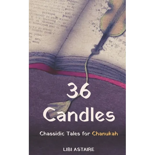 36 Candles: Chassidic Tales for Chanukah