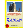Zurich Travel Guide: Sightseeing, Hotel, Restaurant & Shopping Highlights