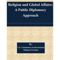 Religion and Global Affairs: A Public Diplomacy Approach