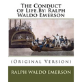 The Conduct of Life.By: Ralph Waldo Emerson: (Original Version)