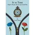 It is Time: Prepare Now for the Loss of a Loved One