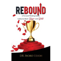 Rebound: A Forward-Thinking Guide to Bounce Back, Bigger and Better