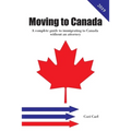 Moving to Canada: A complete guide to immigrating to Canada without an attorney