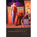 Sideshow U.S.A.: Freaks and the American Cultural Imagination