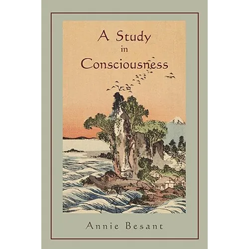 A Study in Consciousness: a Contribution to the Science of Psychology