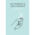 My Mantra is Your Mantra