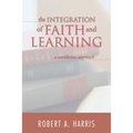 The Integration of Faith and Learning