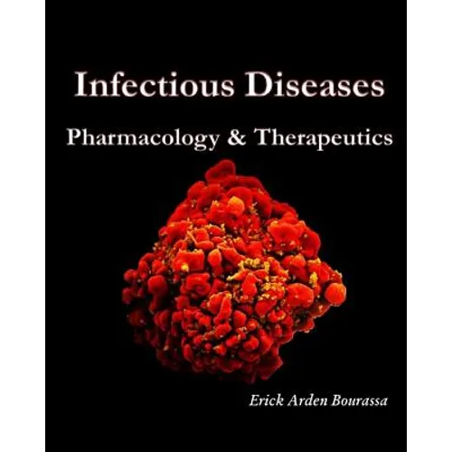 Infectious Diseases: Pharmacology & Therapeutics