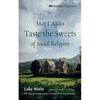 May I Again Taste the Sweets of Social Religion: The Story of William Carey's Devotion to the Local Church