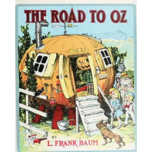 The Road to Oz (1909), y L. Frank (Lyman Frank) Baum