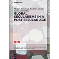 Global Secularisms in a Post-Secular Age