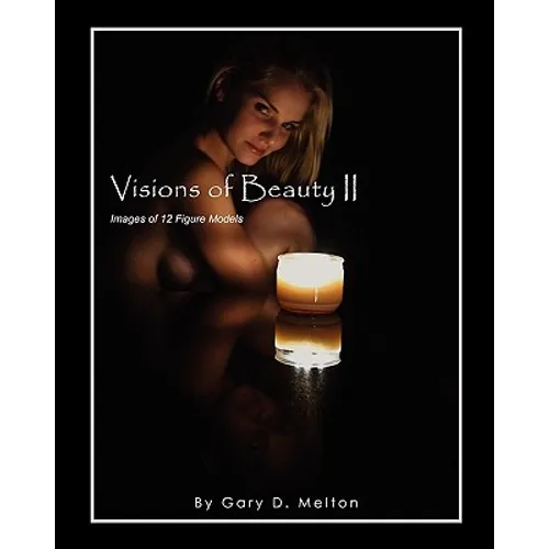 Visions of Beauty II: Images of 12 Figure Models