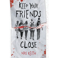 Keep Your Friends Close: A Gritty YA Crime Thriller