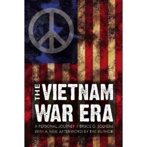 The Vietnam War Era: A Personal Journey