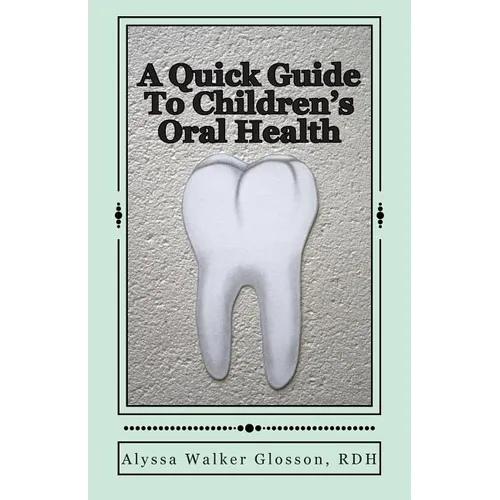 A Quick Guide To Children's Oral Health
