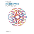 Youth Makerspace Playbook