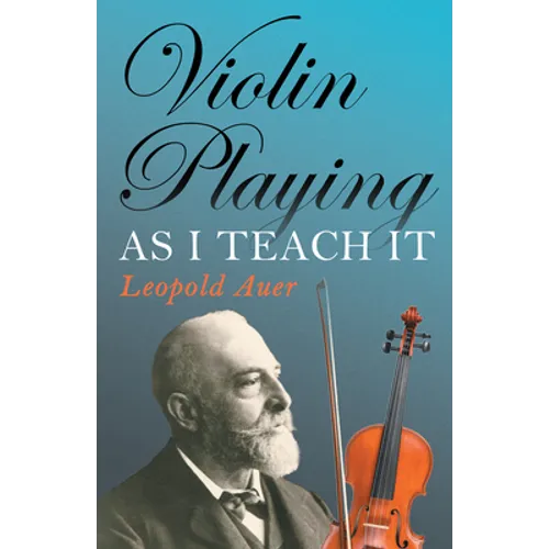 Violin Playing as I Teach It