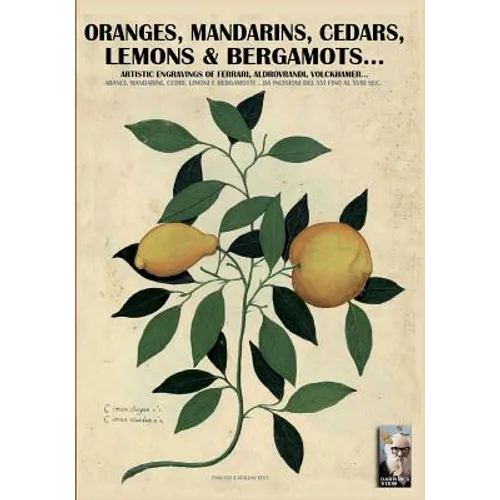 Oranges, mandarins, cedars, lemons & bergamots..: Artistic engravings of Ferrari, Aldrovrandi, Volckhamer...