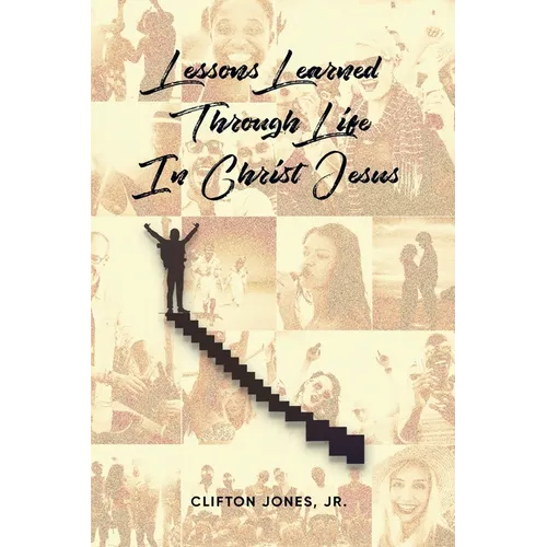 Lessons Learned Through Life In Christ Jesus
