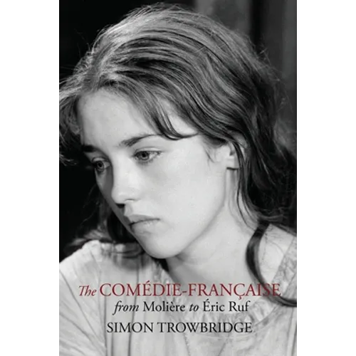 The Comédie-Française from Molière to Éric Ruf