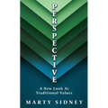 P E R S P E CT I V E: A New Look At Traditional Values