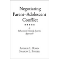 Negotiating Parent-Adolescent Conflict: A Behavioral-Family Systems Approach