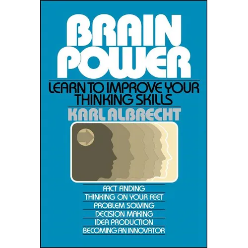 Brain Power: Learn to Improve Your Thinking Skills