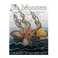 Sea Monsters: A History of Creatures from the Haunted Deep in Legend and Lore
