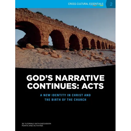 God's Narrative Continues: Acts: A new identity in Christ and the birth of the Church
