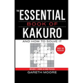 The Essential Book of Kakuro: And How to Solve It
