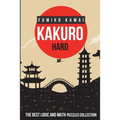 Kakuro Hard: The Best Logic and Math Puzzles Collection