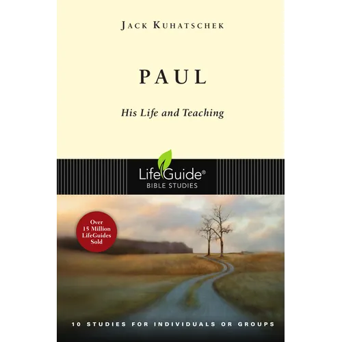 Paul: His Life and Teaching: 10 Studies for Individuals or Groups