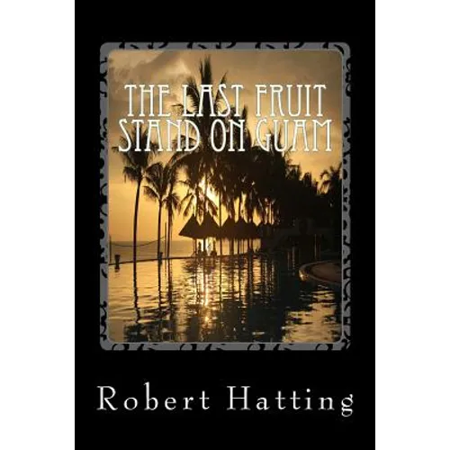 The Last Fruit Stand on Guam