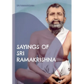 Sayings of Sri Ramakrishna: an exhaustive collection