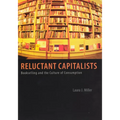 Reluctant Capitalists: Bookselling and the Culture of Consumption