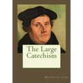 The Large Catechism