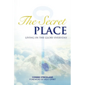The Secret Place: Living in the Glory Everyday