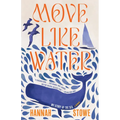 Move Like Water: My Story of the Sea