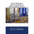 The Wheels Of Chance: A Bicycling Idyll