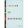 Freedom as Marronage