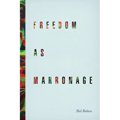 Freedom as Marronage