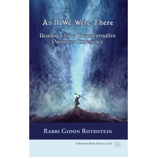 As If We Were There: Readings for a Transformative Passover Experience