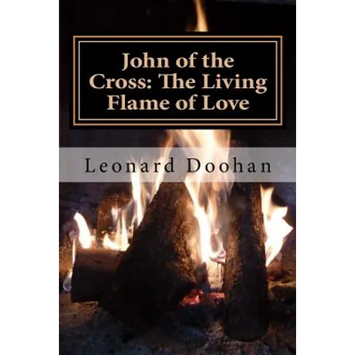 John of the Cross: The Living Flame of Love